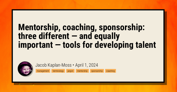 Mentorship, coaching, sponsorship: three different — and equally ... Sponsorship mentorship jobs graduates essay